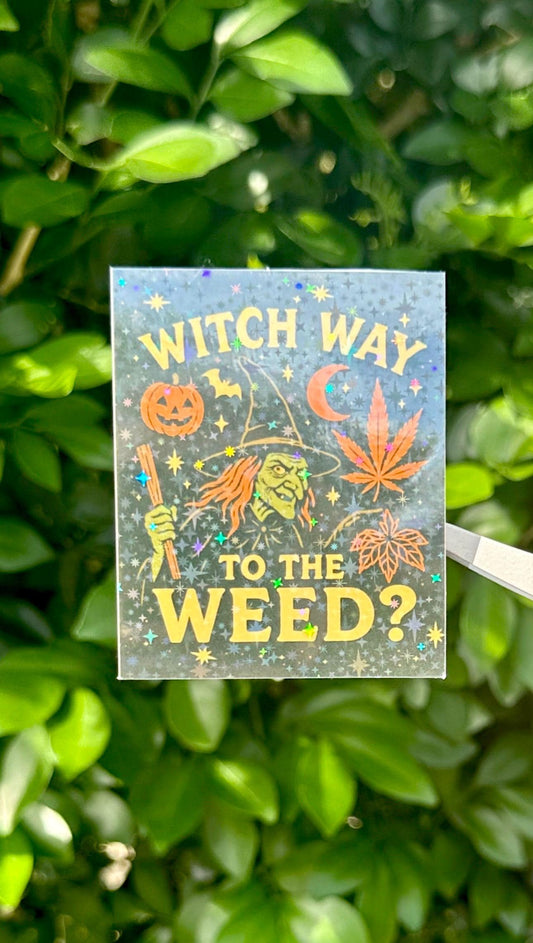 Funny Adult Sticker for Stoners, “witch way to the weed?” Holographic cute sticker, Halloween theme funny decal for journaling and laptops