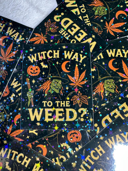 Funny Adult Sticker for Stoners, “witch way to the weed?” Holographic cute sticker, Halloween theme funny decal for journaling and laptops