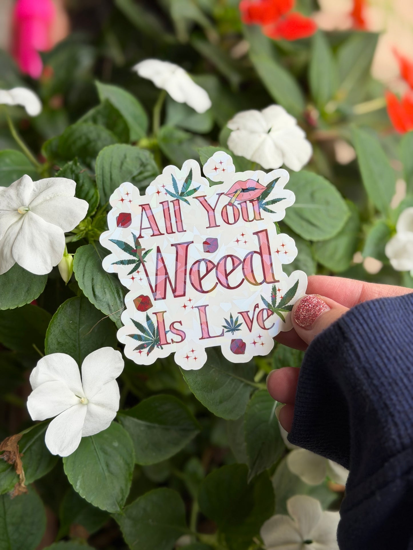 Holographic Valentines Stoner Sticker, Cute Cannabis Decal, All You Weed Is Love Sticker, Valentines stoner gift for her, Stoner Gifts,