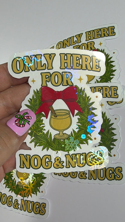 ChristmasCannabis Holiday Sticker, Funny Stoner Decal, Only Here for The Nog & Nugs