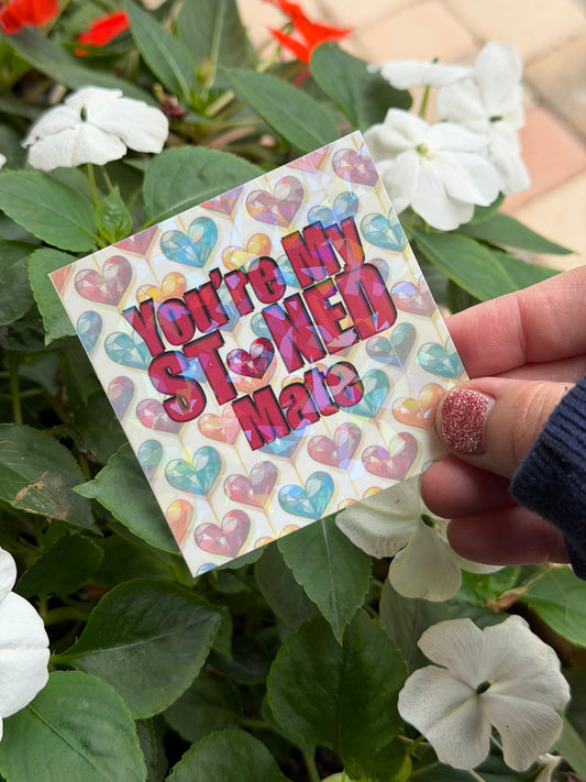 Holographic Valentines Stoner Sticker, Cute Cannabis Decal, Youre my Stoned Mate Sticker, Valentines stoner gift for her, Stoner Gifts,