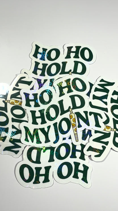 Cannabis Holiday Sticker, Ho Ho Hold My Joint Funny Stoner Decal