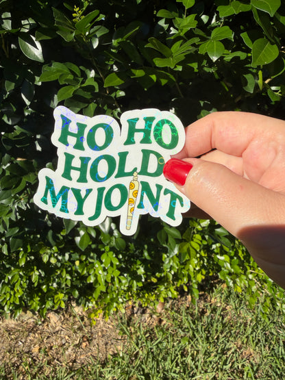 Cannabis Holiday Sticker, Ho Ho Hold My Joint Funny Stoner Decal
