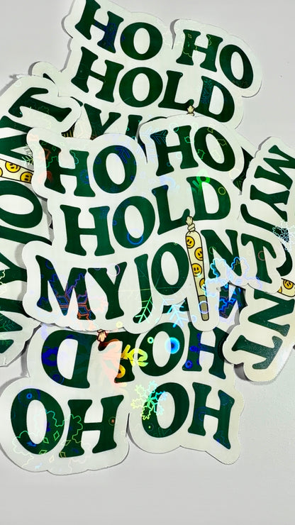 Cannabis Holiday Sticker, Ho Ho Hold My Joint Funny Stoner Decal