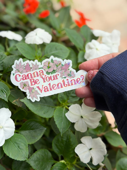 Holographic Valentines Stoner Sticker, Cute Cannabis Decal, Canna Be Your Valentines Sticker, Valentines stoner gift for her, Stoner Gifts,