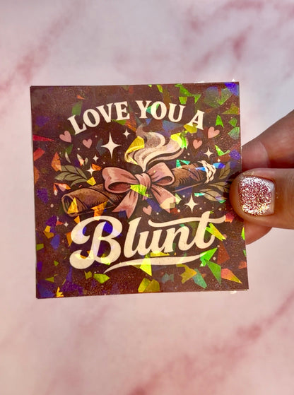 Holographic Valentines Stoner Sticker, Cute Cannabis Decal, Love You a Blunt Sticker, Valentines stoner gift for her, Stoner Gifts,