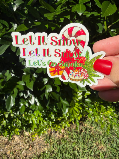Cannabis Holiday Sticker, Let it Snow Let it Snow Lets go Smoke, Funny Stoner Decal