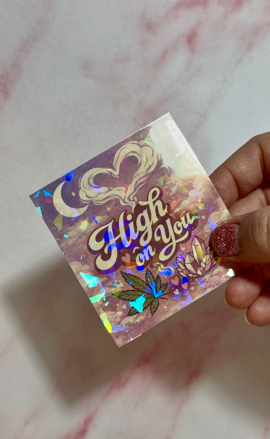 Holographic Valentines Stoner Sticker, Cute Cannabis Decal, High On You Sticker, Valentines stoner gift for her, Stoner Gifts,