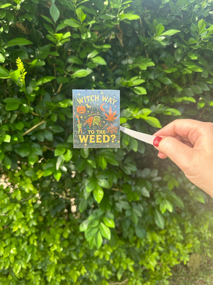 Funny Adult Sticker for Stoners, “witch way to the weed?” Holographic cute sticker, Halloween theme funny decal for journaling and laptops