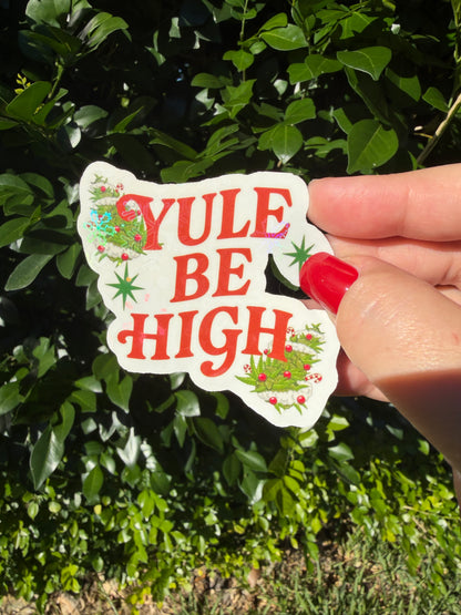 Cannabis Holiday Sticker, Yule Be High Funny Stoner Decal