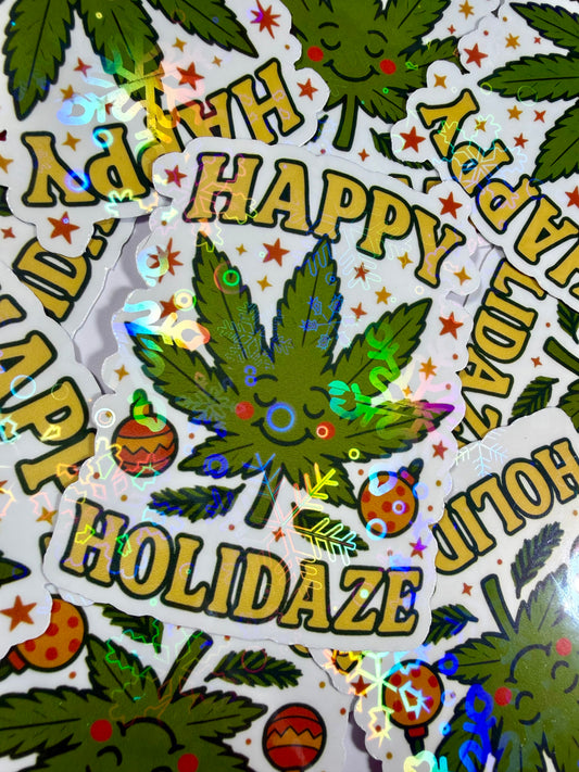 Happy Holidaze Sticker, Funny Stoner Holographic Sticker, Waterproof Decal