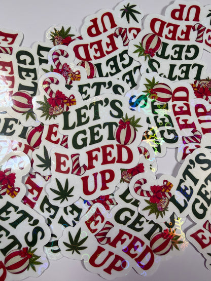 Cannabis Holiday Sticker, Lets Get Elfed Up Funny Stoner Decal, Stoner Stickers for Christmas