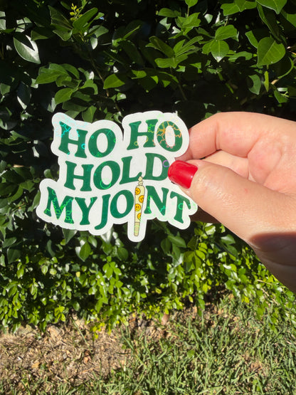 Cannabis Holiday Sticker, Ho Ho Hold My Joint Funny Stoner Decal
