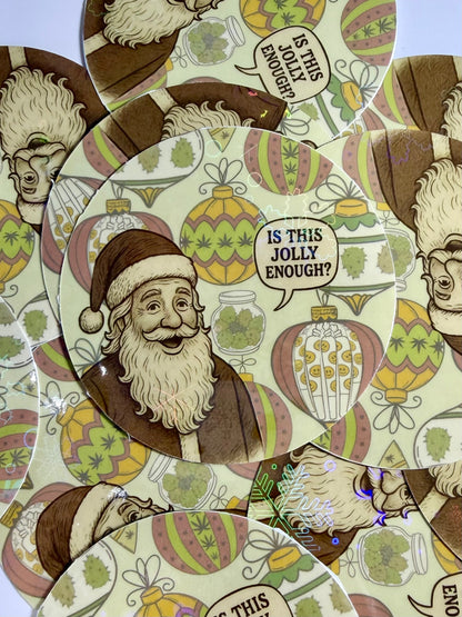 Christmas Cannabis Sticker, Funny Stoner Holographic Sticker, Stoner Waterproof Decal, Is This Jolly Enough?