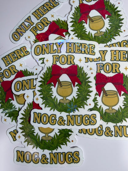 ChristmasCannabis Holiday Sticker, Funny Stoner Decal, Only Here for The Nog & Nugs