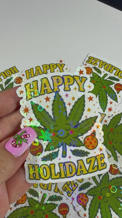 Happy Holidaze Sticker, Funny Stoner Holographic Sticker, Waterproof Decal
