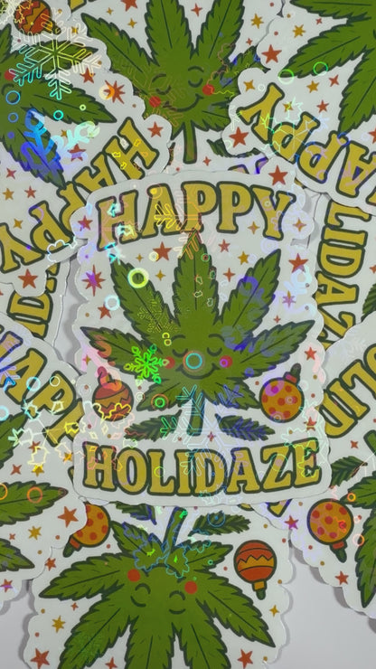 Happy Holidaze Sticker, Funny Stoner Holographic Sticker, Waterproof Decal