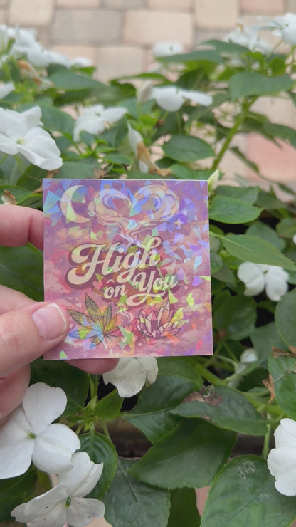 Holographic Valentines Stoner Sticker, Cute Cannabis Decal, High On You Sticker, Valentines stoner gift for her, Stoner Gifts,